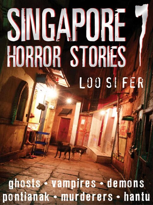 Title details for Singapore Horror Stories, Volume 7 by Loo Si Fer - Available